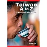 Taiwan A to Z: The Essential Cultural Guide