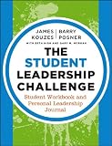 The Student Leadership Challenge: Student Workbook and Personal Leadership Journal