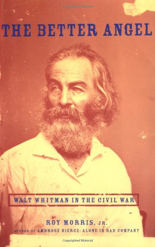 The Better Angel: Walt Whitman in the Civil War