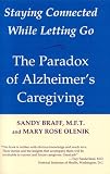 Staying Connected While Letting Go: Alzheimers--The Caregivers Paradox