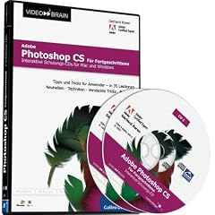 Adobe Photoshop CS Fortgeschrittene Techniken - Schulungs-CD f�r Mac und Windows - �bungen, Neuheiten und Expertentipps