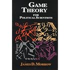 Game Theory for Political Scientists by  James D. Morrow