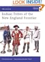 Indian Tribes of the New England Frontier (Men-at-Arms)