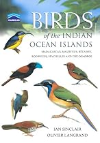 Birds of the Indian Ocean Islands: Madagascar, Mauritius, R&eacute;union, Rodrigues, Seychelles and the Comoros