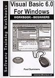 Visual Basic 6.0 for Windows Workbook: Beginners (Software training workbooks)