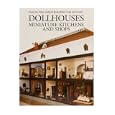 Dollhouses, Miniature Kitchens, and Shops from the Abby Aldrich Rockefeller Folk Art... by Susan Hight Rountree, AbAldrich Rockefeller Folk Art Center, Tom Green, and David M. Doody