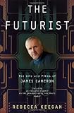 The Futurist: The Life and Films of James Cameron
