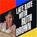 Late Date With Ruth Brown