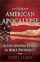 The American Apocalypse: Is the United States in Bible Prophecy?