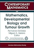 Mathematics, development biology and tumour growth : UIMP-RSME Lluis A. Santaló Summer School, September 11-15, 2006, Universidad Internacional Menéndez Pelayo, Santander, Spain