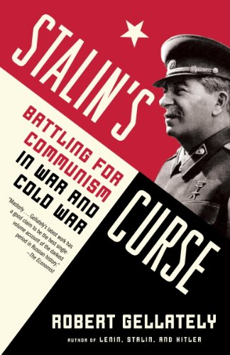 Stalin's Curse: Battling for Communism in War and Cold War, by Robert Gellately Stalin's Curse: Battling for Communism in War and Cold War, by Robert Gellately