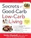 Secrets of Good Carb / Low Carb Living
