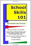 School Skills 101: Get Better Grades, Save Time, And Reduce Stress.