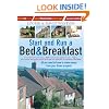 How to Start and Run a Bed & Breakfast: All You Need to Know to Make Money from Your Dream Property (How to Books: Small Business Start-Ups)