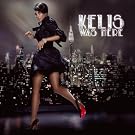 Kelis Was Here [Explicit]