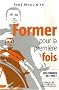 Former pour la premi�re fois