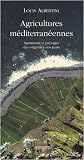 Agricultures m�diterran�ennes : Agronomie et paysages des origines � nos jours