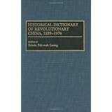 Historical Dictionary of Revolutionary China, 1839-1976