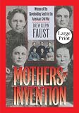 Mothers of Invention: Women of the Slaveholding South in the American Civil War, Large Print Ed (Civil War America)