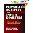Physical Activity and Type 2 Diabetes: Therapeutic Effects and Mechanisms of Action by John A. Hawley and Juleen R. Zierath