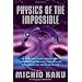 Physics of the Impossible: A Scientific Exploration Into the World of Phasers, Force Fields, Teleportation, and Time Travel