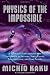 Physics of the Impossible: A Scientific Exploration into the World of Phasers, Force Fields, Teleportation, and Time Travel