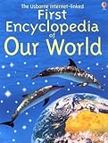 The Usborne Internet-Linked First Encyclopedia of Our World