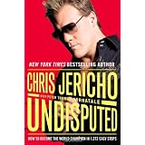 Undisputed: How to Become the World Champion in 1,372 Easy Stepsby Chris Jericho