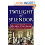 Twilight of Splendor: The Court of Queen Victoria During Her Diamond Jubilee Year