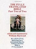 The Fully Translated Bible, Part Two of Two