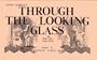 Through the Looking Glass and What Alice Found There