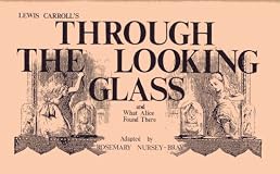 Through the Looking Glass and What Alice Found There