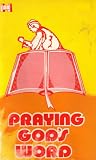 Praying God's Word: A Practical Guide to Victorious Prayer (1979 Printing, 0892741260)