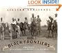 Black Frontiers: A History of African American Heroes in the Old West