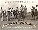 Black Frontiers: A History of African American Heroes in the Old West