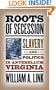 Roots of Secession: Slavery and Politics in Antebellum Virginia (Civil War America)