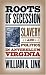 Books : Roots of Secession: Slavery and Politics in Antebellum Virginia (Civil War America)