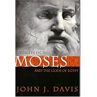 Click here to buy Moses and the Gods of Egypt : Studies in Exodus by  John J. Davis and John J. Davis.