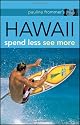 Pauline Frommer's Hawaii: Spend Less, See More (Pauline Frommer Guides)