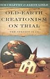 Old Earth Creationism on Trial: The Verdict Is In