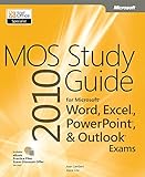 MOS 2010 study guide for Microsoft Word, Excel, PowerPoint, and Outlook