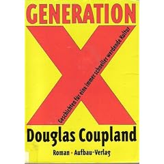 Generation X. Geschichten f�r eine immer schneller werdende Kultur