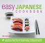 Easy Japanese Cookbook: The Step-By-Step Guide to Deliciously Easy Japanese Food at Home [With CD of Traditional Japanese Music]
