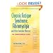 Chronic Fatigue Syndrome, Fibromyalgia, and Other Invisible Illnesses: The Comprehensive Guide