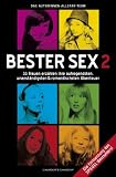 Bester Sex 2 - 33 Frauen erz�hlen ihre aufregendsten, unanst�ndigsten & romantischsten Abenteuer - Das Autorinnen-Allstar-Team