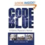 Code Blue: A Katrina Physician's Memoir