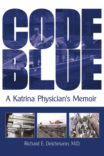 Code Blue: A Katrina Physician's Memoir Code Blue: A Katrina Physician's Memoir