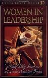 Women in Leadership: Ninety Daily Devotions by Leading Christian Women (One minute Bible)