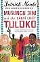 Musungu Jim and the Great Chief Tuloko