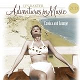 Click for more about Les Baxter: Adventures in Music: Exotica and Lounge.